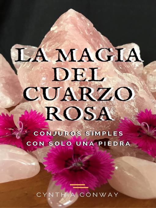 Title details for La Magia del Cuarzo Rosa by Cynthia Conway - Available